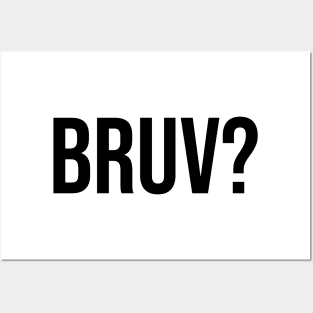 Bruv? bruh question mark trending sayings Posters and Art